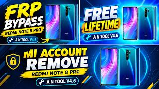 🔥 NEW A N TOOL V4.6 FREE LIFETIME! Redmi Note 8 Pro FRP Bypass & Mi Account Unlock