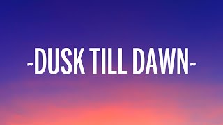 ZAYN - Dusk Till Dawn (Lyrics) ft. Sia