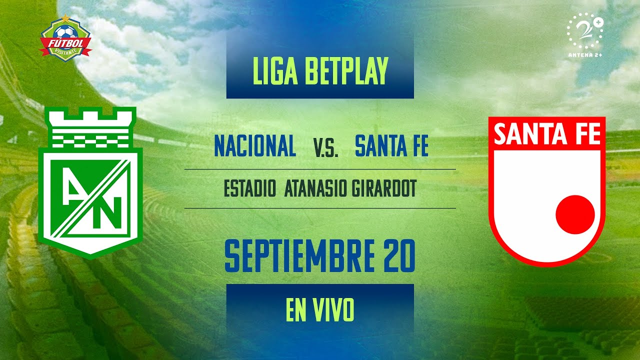EN VIVO NACIONAL VS SANTA FE | FÚTBOL VISITANTE - LIGA BETPLAY - YouTube