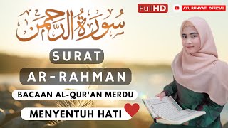 Bacaan Al Quran Merdu Surat Ar Rahman Menyentuh Hati