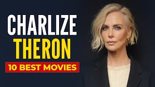 Charlize Theron: 10 Best Movies  - That Prove Her Versatility (The Cine Wizard)