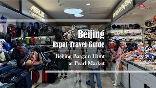 Beijing Expat Travel Guide: Beijing Bargain Hunt at Pearl Market