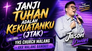 JANJI TUHAN ADALAH KEKUATANKU - JASON IRWAN ( LIVE FROM  YHS CHURCH MALANG || KKR MALANG BANGKIT