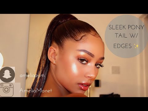 Get The Baddest Sleek Pony Tail W/ EDGES! | Amelia Monét
