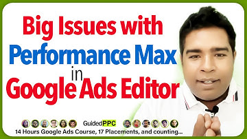 What REALLY sucks with Performance Max in Google Ads Editor