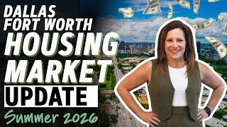 Dallas-Fort Worth Housing Market Explained | Summer 2026 Market Trends