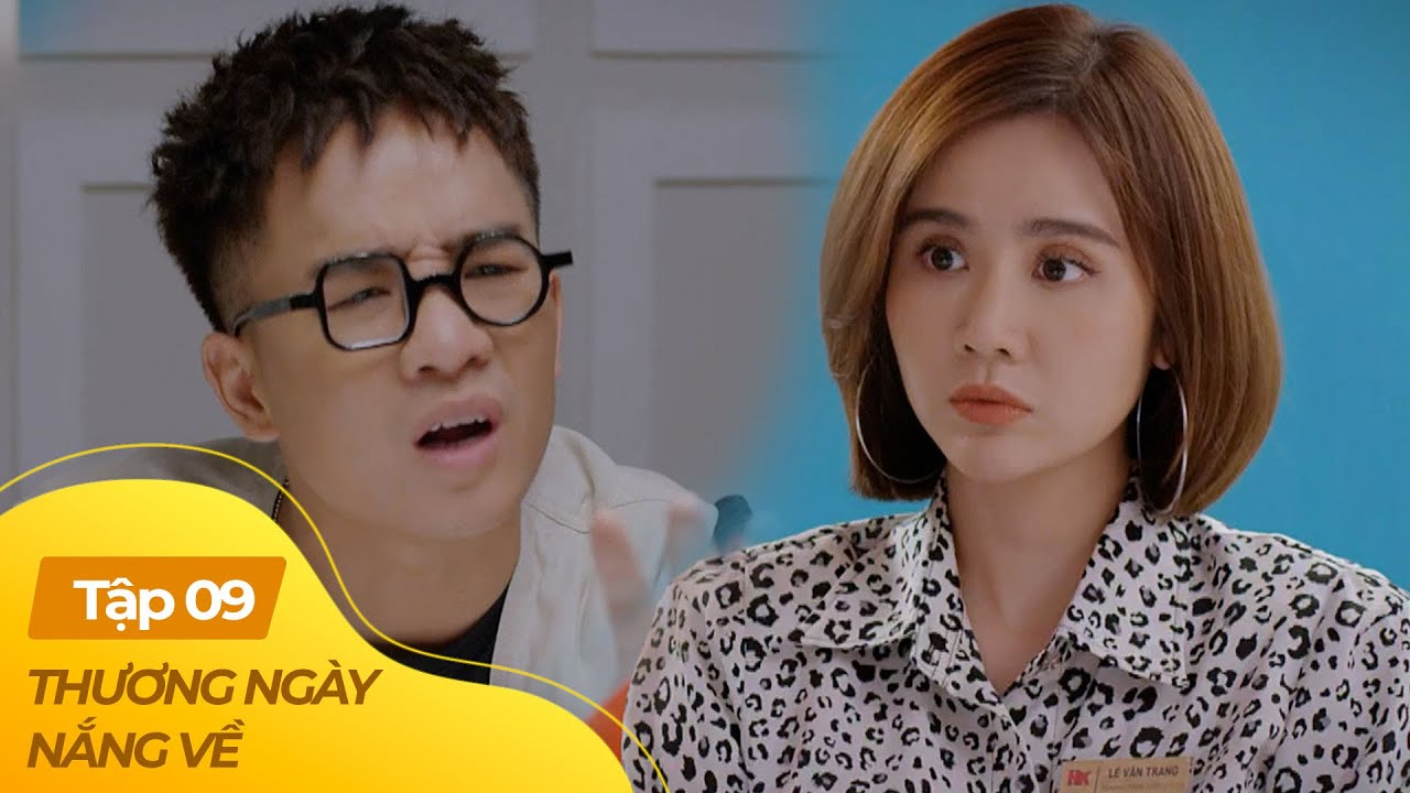 Thương Ngày Nắng Về tập 9 (4/4) | Đang buôn chuyện nấu xói sếp ai ngờ sếp xuất hiện và cái kết