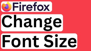 How to Change Font Size on Mozilla Firefox