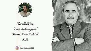 Nurullah Genç - Beni Anlamayışına [Şiir]