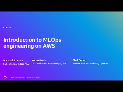AWS Summit Tel Aviv 2024 - Introduction to MLOps engineering on AWS (DAT309) Episode cover