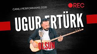 Uğur Ertürk - Olsun - Canlı 2026