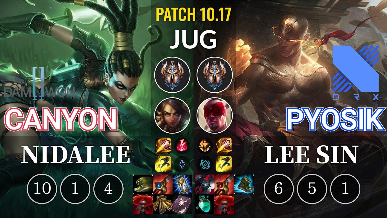 DWG Canyon Nidalee vs DRX Pyosik Lee Sin Jungle - KR Patch 10.17