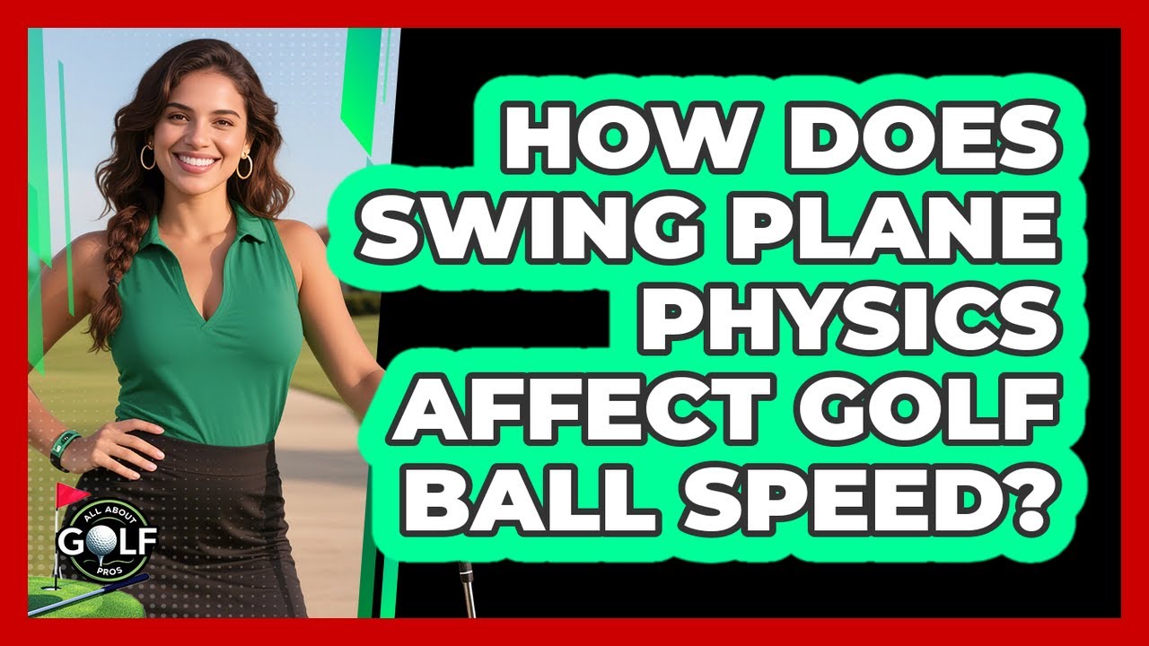 How Does Swing Plane Physics Affect Golf Ball Speed? - All About Golf Pros