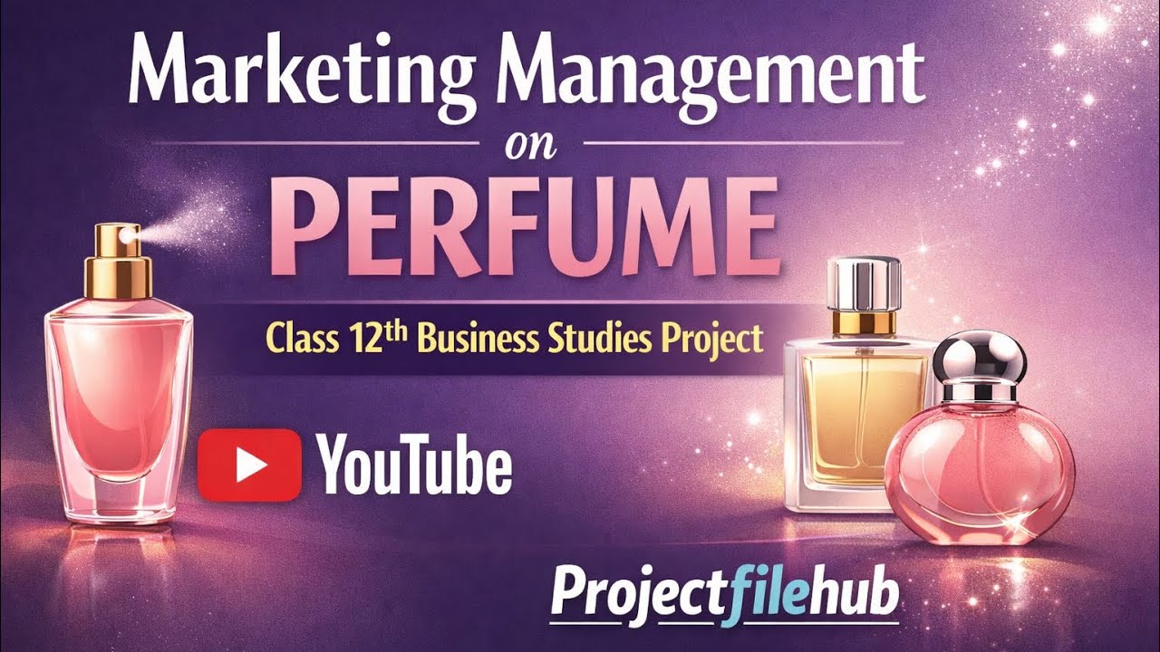 MARKETING MANAGEMENT ON PERFUME| BUSINESS STUDIES| CLASS 12| PROJECT