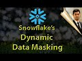 Dynamic data masking : Snowflake data security