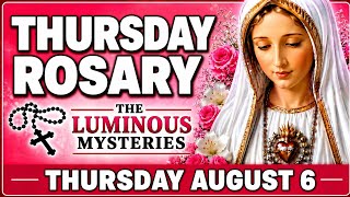 HOLY ROSARY TODAY: THURSDAY, AUGUST 6, 2026 | LUMINOUS MYSTERIES | DAILY CATHOLIC PRAYER