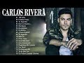 Carlos Rivera Grandes Exitos 2022 - Sus Mejores Éxitos De Carlos Rivera