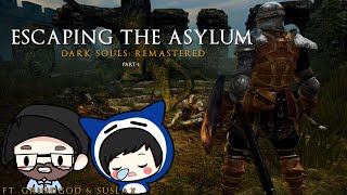 Escaping the Asylum!!! - Dark Souls: Remastered Part 1 Ft. GrindGod & Suslax