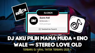 DJ AKU PILIH MAMA MUDA × ENO WALE & STEREO LOVE OLD MENGKANE !! Viral Tiktok 2023 🎶 || GZ Zack 🎧 ||