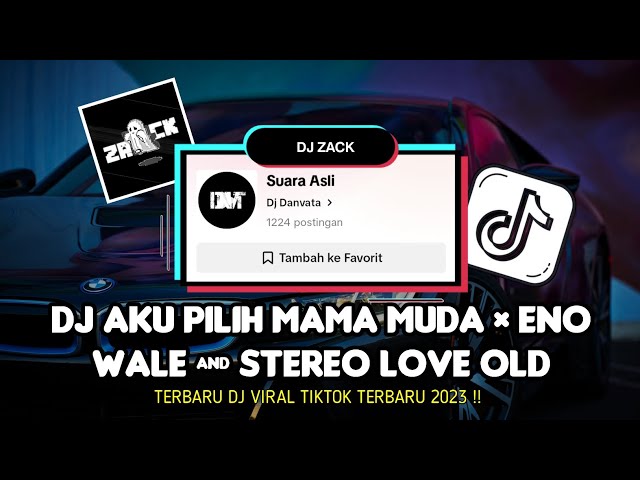 DJ AKU PILIH MAMA MUDA × ENO WALE & STEREO LOVE OLD MENGKANE !! Viral Tiktok 2023 🎶 || GZ Zack 🎧 || class=