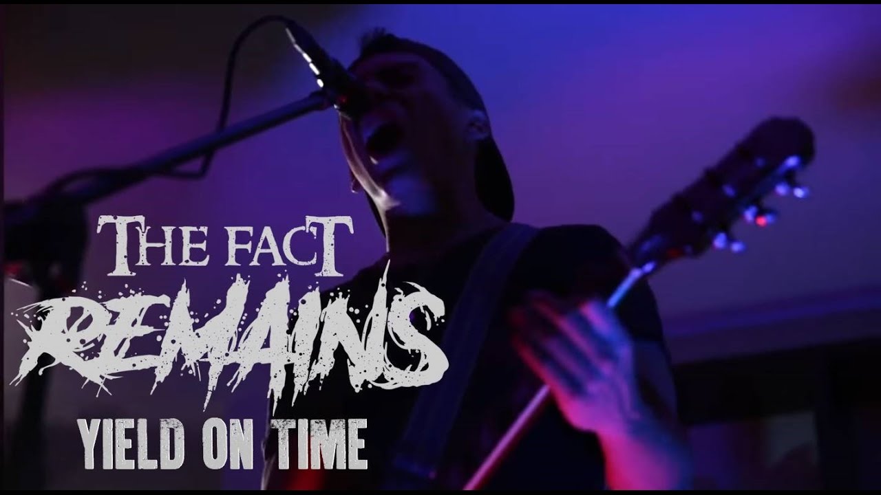 The Fact Remains - Yield On Time (Official Music Video)