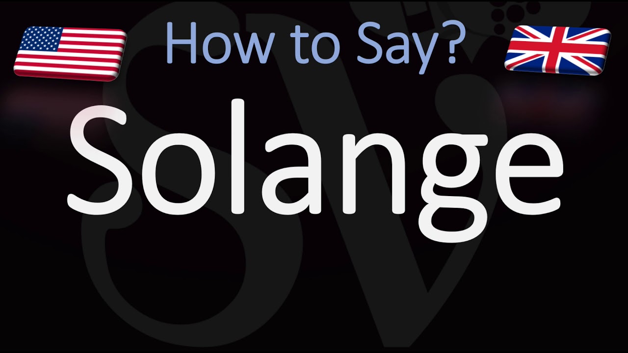 How To Pronounce Solange