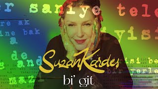 Suzan Kardeş - Bi' Git (Lyric Video) Resimi