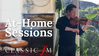 Ysaye’s Solo Violin Sonata No. 1 (‘Fugato’) | At-Home Session | Classic FM