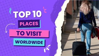 Top 10 Best Vacation Destinations - YouTube Video Guide