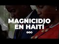 MATARON A TIROS AL PRESIDENTE DE HAITÍ - TFN