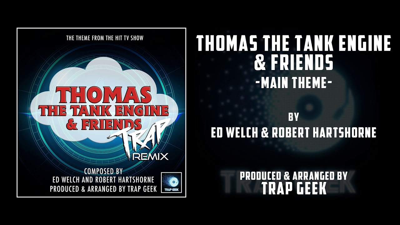 Thomas The Tank Engine & Friends - Main Theme - Trap Remix - YouTube