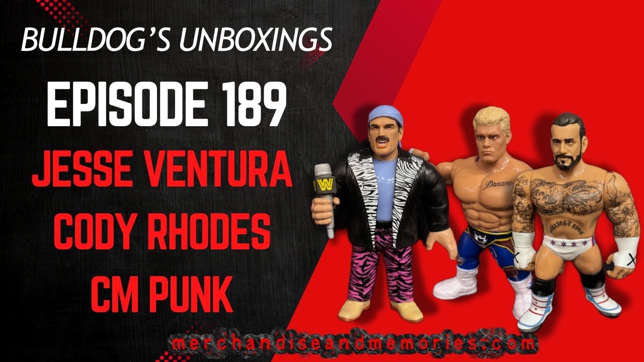 Bulldog's Unboxings: Episode 189, JESSE VENTURA, CODY RHODES & CM PUNK 
