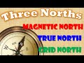 True North, Magnetic North, Grid North; Magnetic  Declination