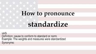 How to pronounce 'standardize' + meaning