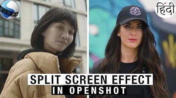 Openshot split screen effect | Openshot split screen | Openshot video editor tutorial (hindi)