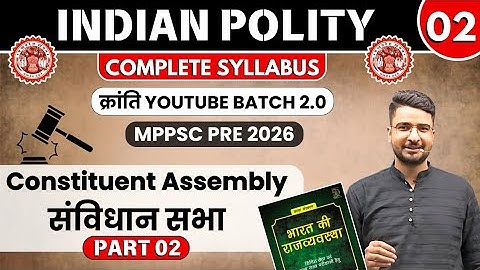 L-2 | MPPSC PRE 2026 | Constituent Assembly | संविधान सभा | क्रांति Batch 2.0 | BY AKS SIR