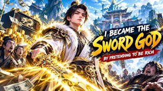 I Became the Sword God by Pretending to Be Rich ⚔️🔥 | Full Movie | AI Chinese Animation