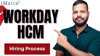 Hiring Process in Workday HCM | Workday HCM Hiring Process | Workday HCM Online Classes | iMatix