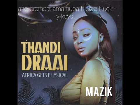 Afro Brotherz – Amathuba ft. Pixie L & Lucky Keys