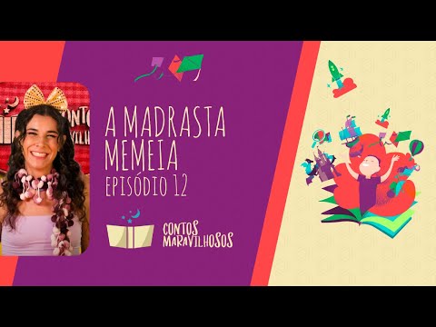 Contos Maravilhosos - A Madrasta Meméia