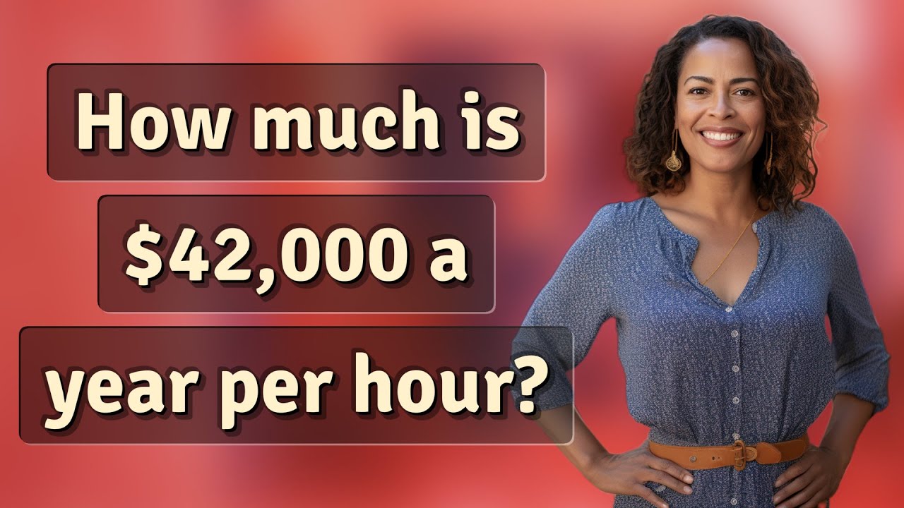 how-much-is-42-000-a-year-per-hour-youtube