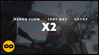 Ñengo Flow, Jory Boy, Gotay El Autentiko - X2 (Video Lyric)