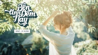 Bên Anh Đêm Nay - Binz ft JC Hưng [Lyric Video]