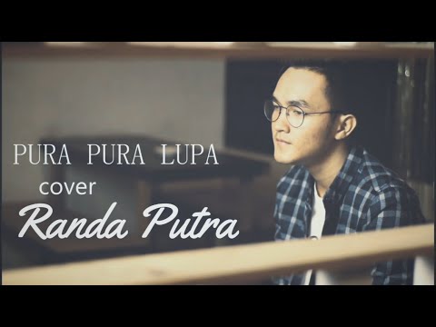 Mahen - Pura-Pura Lupa (RANDA PUTRA Cover)