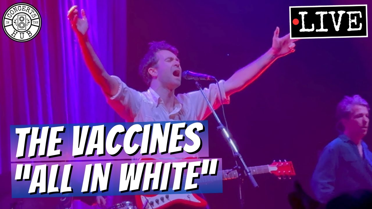 The Vaccines "All In White" LIVE