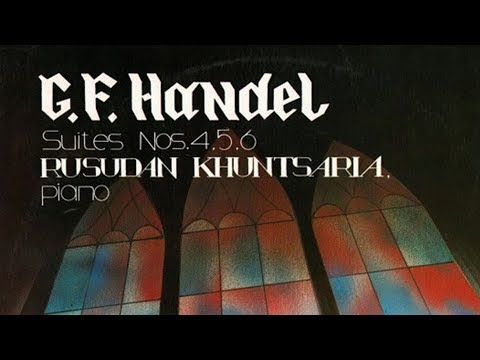 Rusudan Khuntsaria plays Händel Suites Nos. 4, 5, 6 [1985] (Vinyl Rip)