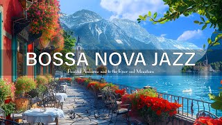 Enjoy Bossa Nova Jazz Instrumental Music in a Peaceful Ambience next to the River and Mountains by Cafe Jazz Music 457 views 2 months ago 8 hours, 1 minute