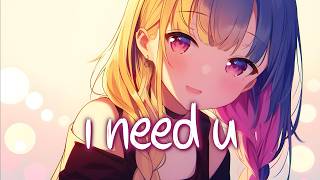 「Nightcore」 i need u - BUNT., Malou ♡ (Lyrics)