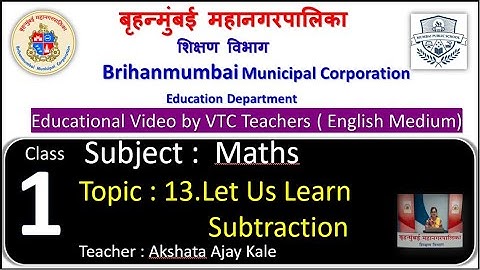 Class : 1st Mathematics L 13 Let Us Learn Subtraction  by BMC VTC Teacher  Akshata Ajay Kale