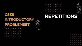 Repetitions | CSES Introductory Problem Set - Easy Explanation